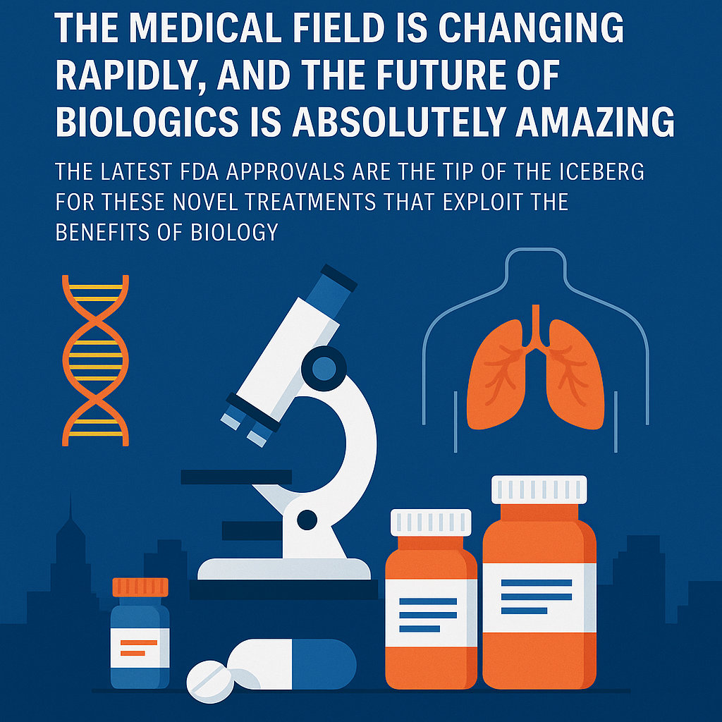 The-medical-field-is-changing-rapidlyology Recent FDA Approvals in Biologics On Transforming Healthcare